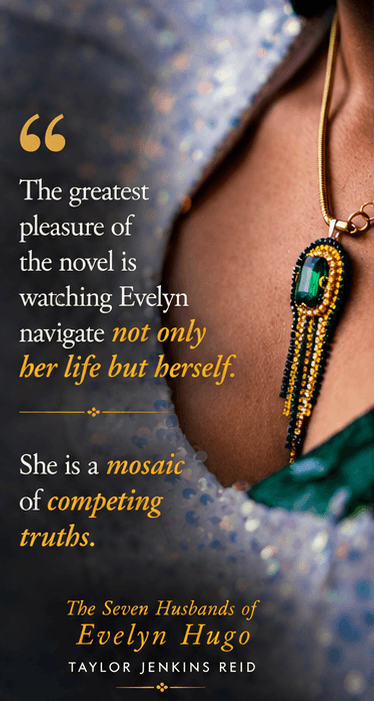 Editorial quote graphic for The Seven Husbands of Evelyn Hugo about Evelyn as a mosaic of competing truths.